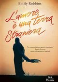 Emily Robbins - L'amore è un terra straniera (2018)