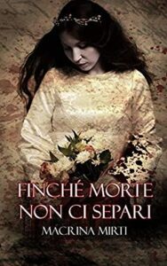 Macrina Mirti – Finché morte non ci separi (2019)