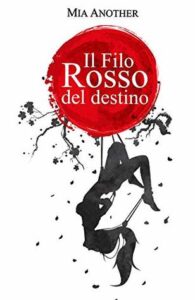 Mia Another – Il Filo Rosso del Destino: Nodi e Bugie (2019)