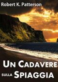 Robert K. Patterson - Un cadavere sulla spiaggia (2019)