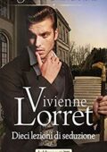 Vivienne Lorret - Disavventure e matrimoni Vol. 2. Dieci lezioni di seduzione (2019)