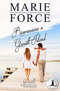 Marie Force – Gansett Island Vol. 2. Ricominciare a Gansett Island (2019)