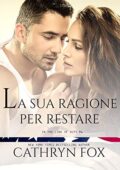 Cathryn Fox - In the line of Duty Vol. 6. La sua ragione per restare (2019)
