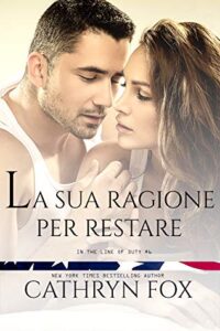 Cathryn Fox – In the line of Duty Vol. 6. La sua ragione per restare (2019)