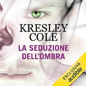 Kresley Cole – La seduzione dell’ombra (2017) mp3 – 128kbps