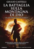Giulio Castelli - La battaglia sulla montagna di Dio (2016)
