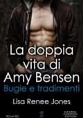 img Lisa Renee Jones - La doppia vita di Amy Bensen Vol.3. Bugie e tradimenti (2017)