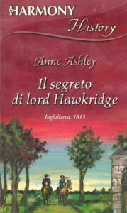Anne Ashley – Il segreto di Lord Hawkridge (2005)
