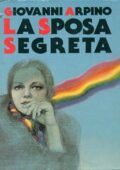 Giovanni Arpino - La sposa segreta (1984)