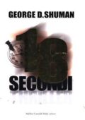 George D. Shuman - 18 secondi (2008)