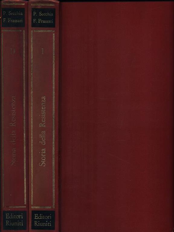 Pietro Secchia, Filippo Frassati – Storia della Resistenza, La Guerra di Liberazione in Italia 1943-1945 2 Volumi (1965)