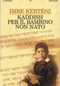 Imre Kertész - Kaddish per il bambino non nato (2013)