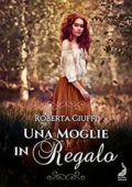 img Roberta Ciuffi - Una moglie in regalo (2020)