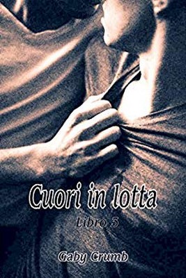 Gaby Crumb – Cuori in lotta. Libro 3 (2019)