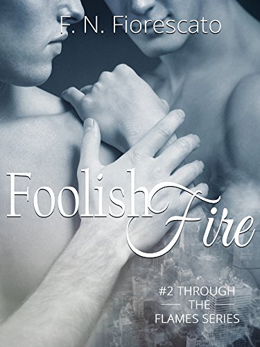 F.N. Fiorescato – Through the flames Vol.2. Foolish Fire (2017)