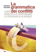 Daniele Novara - La grammatica dei conflitti. L'arte maieutica di trasformare la contrarietà in risorse (2015)