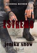 Jenika Snow - Bleeding Mayhem MC Vol. 1. Estremo (2019)