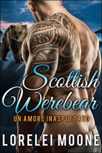Lorelei Moone – Scottish Werebears Saga Vol.1. Un Amore Inaspettato (2017)