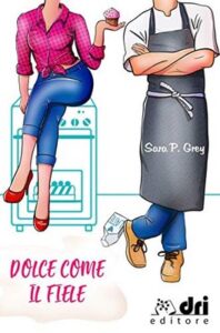 Sara P. Grey – Dolce come il fiele (2019)