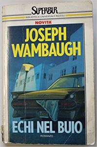 Joseph Wambaugh –  Echi nel buio (1991)