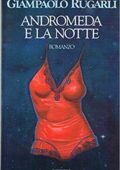 Giampaolo Rugarli - Andromeda e la notte (1990)
