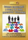 img Sergio Felleti - COME EDUCARE I FIGLI IN UNA SOCIETÀ VILLANA: Una guida preziosa per tutta la 