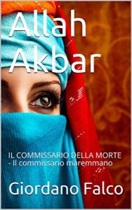 Giordano Falco – Il commissario Dalla Morte Vol. 3. Allah Akbar