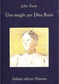 John Fante - Una moglie per Dino Rossi (2000)
