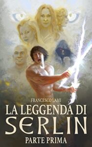 Francesco Lami – La Leggenda di Serlin. Parte Prima (2016)