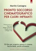 img Manlio Castagna - Pronto soccorso cinematografico per cuori infranti (2012)