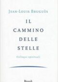 Jean-Louis Bruguès - Il cammino delle stelle. Colloqui spirituali (2016)