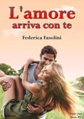 Federica Fasolini - Near you serie Vol. 3. L' amore arriva con te (2018)
