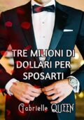 img Gabrielle Queen - Tre milioni di dollari per sposarti (2019)