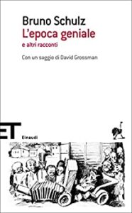 Bruno Schulz – L’epoca geniale e altri racconti (2009)