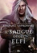 Andrzej Sapkowski - Il sangue degli elfi (2012)