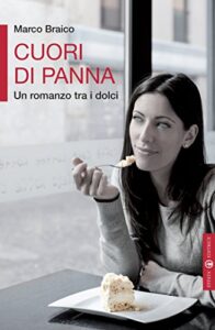 Marco Braico – Cuori di panna (2014)