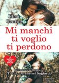 img Elisa Gentile - La trilogia delle bugie Vol. 3. Mi manchi ti voglio ti perdono (2016)