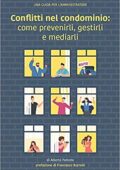 img Alberto Pattono, Francesco Burrelli  - Conflitti nel condominio: come prevenirli, gestirli e me
