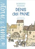 Roberto Piumini - Denis del pane (2015)