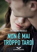 Valentina Naselli - Non è mai troppo tardi (2018)