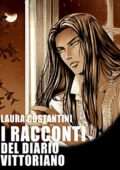 Laura Costantini - I racconti del Diario Vittoriano (2020)