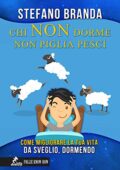 img Stefano Branda - Chi NON dorme non piglia pesci (follie know-how) (2018)