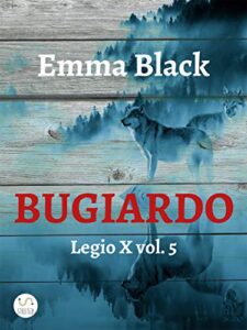 Emma Black – Legio X Vol. 5. Bugiardo (2019)