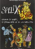 Annamaria Rivera - Spelix. Storia di gatti, di stranieri e di un delitto (2010)