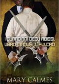 Mary Calmes - I guardiani degli abissi Vol. 5. Il fulcro (2016)