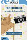 Valeria Corciolani - Pesto dolce. La ricetta delle possibilità (2015)