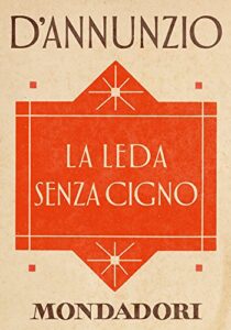 Gabriele d’Annunzio – La Leda senza cigno (2013)