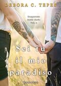 Debora C. Tepes - Dangerous Souls Series Vol. 2. Sei tu il mio paradiso (2016)