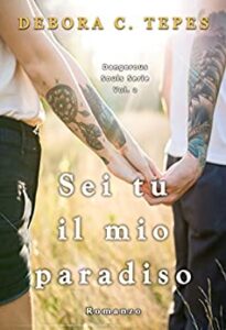 Debora C. Tepes – Dangerous Souls Series Vol. 2. Sei tu il mio paradiso (2016)