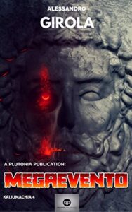 Alessandro Girola – Kaijumachia – La guerra dei kaiju Vol. 4. Megaevento (2017)